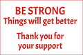 79022 BE STRONG Things will get better 8" x 12"